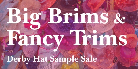 Kentucky Derby Museum’s Big Brims & Fancy Trims Annual Hat Sample Sale