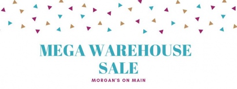 Morgan's On Main Warehouse Sale
